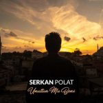 دانلود آهنگ جدید Serkan Polat به نام UNUTTUN MU BENİ